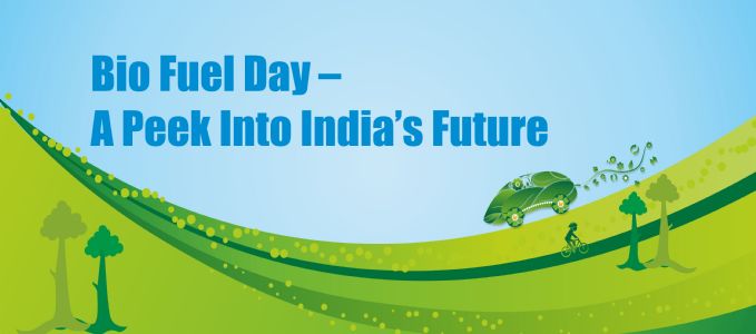 Bio Fuel Day – A Peek Into India’s Future